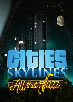 
    Cities: Skylines  - All That Jazz
